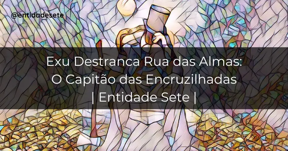 exu destranca rua das almas